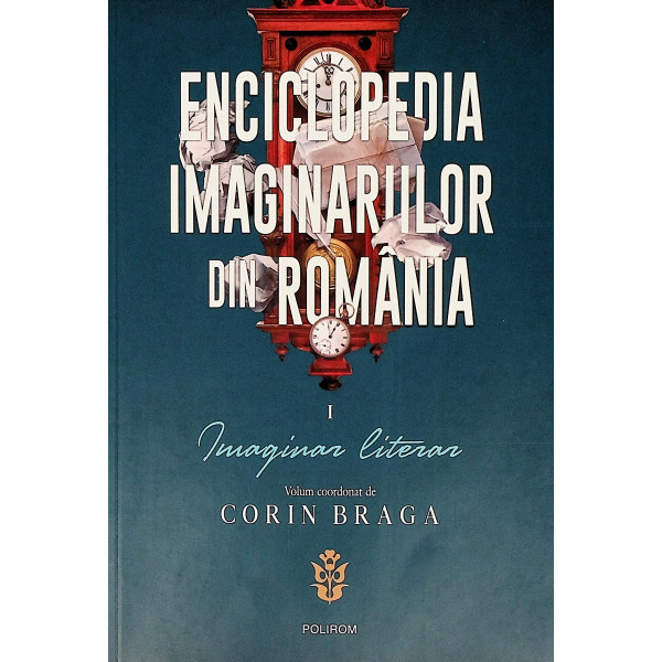 Enciclopedia imaginariilor din Romania, vol. i - Imaginar literar