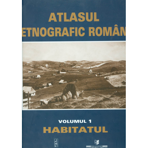 Atlasul etnografic roman, vol. I - Habitatul