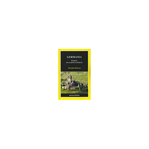 Germania. O istorie de la antici la moderni Germania. O istorie de la antici la moderni