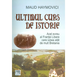 Ultimul curs de istorie. Acel evreu al Frantei Libere care iubea atat de mult Bretania