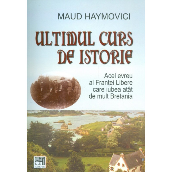 Ultimul curs de istorie. Acel evreu al Frantei Libere care iubea atat de mult Bretania Ultimul curs de istorie. Acel evreu al Frantei Libere care iubea atat de mult Bretania