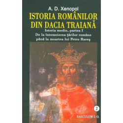 Istoria romanilor din Dacia Traiana, vol. II - Istorie medie, partea I. De la intemeierea tarilor romane pana la moartea lui Pet