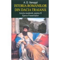 Istoria romanilor din Dacia Traiana, vol. V - Istoria moderna, partea a II-a. Epoca fanariotilor