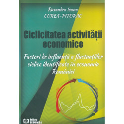 Ciclicitatea activitatii economice. Factori de influenta a fluctuatiilor ciclice identificate in economia Romaniei+