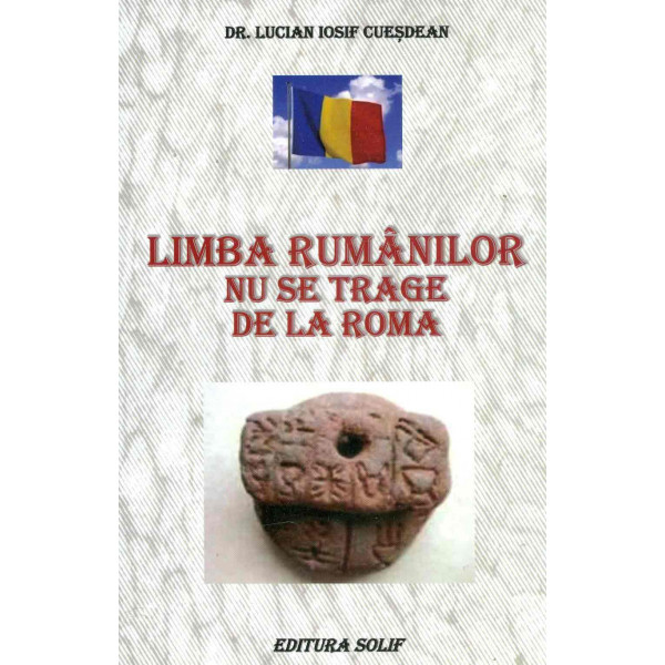 Limba rumanilor nu se trage de la Roma