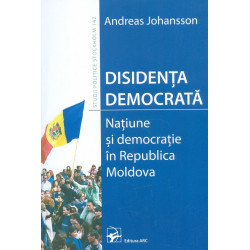 Disidenta democrata. Natiune si democratie in Republica Moldova