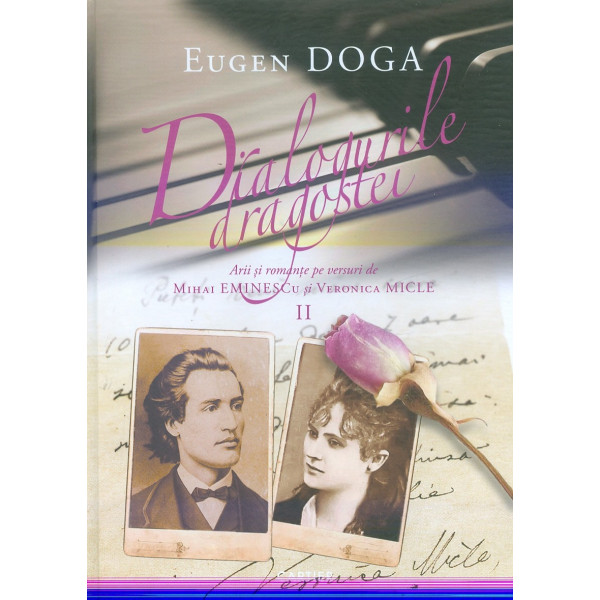 Dialogurile dragostei, vol. II - Arii si romante pe versuri de Mihai Eminescu si Veronica Micle