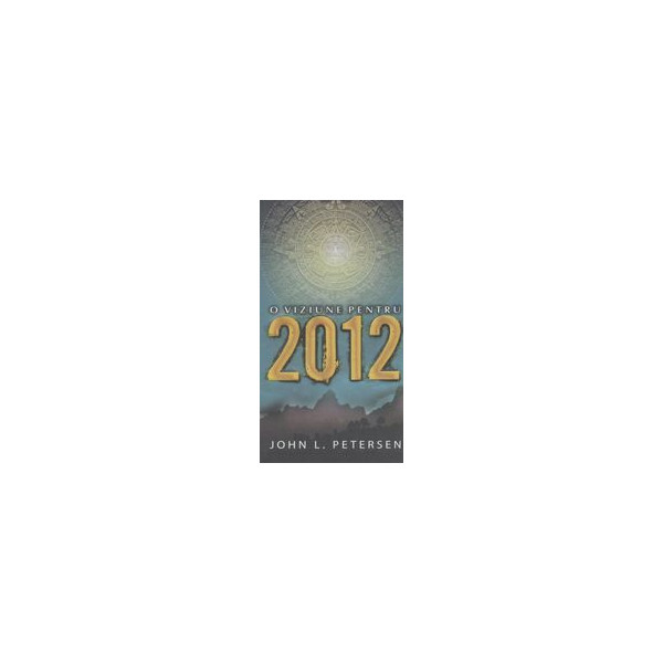 O viziune pentru 2012 O viziune pentru 2012