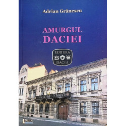 Amurgul Daciei. Editura Dacia