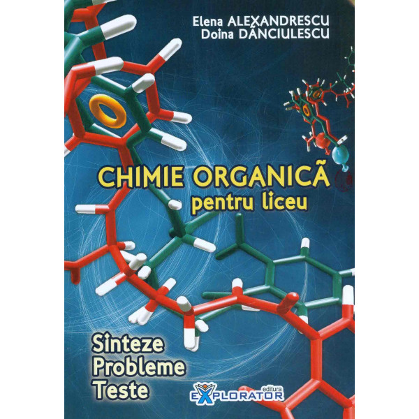 Chimie organica pentru liceu - Sinteze. Probleme. Teste cu CD