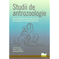Studii de antrozoologie. Interactiunea om-animal din perspectiva multidisciplinara