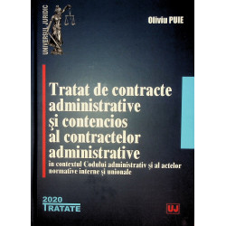 Tratat de contracte administrative si contencios al contractelor administrative in contextul Codului administrativ si al actelor