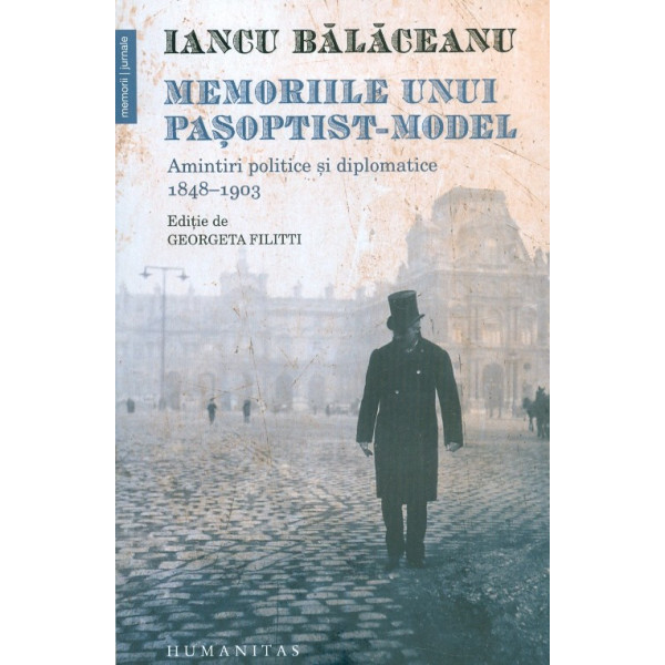 Memoriile unui pasaptist-model. Amintiri politice si diplomatice, 1848-1903