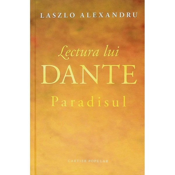 Lectura lui Dante, vol. III - Paradisul