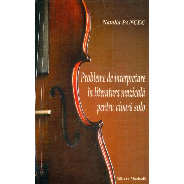 Probleme de interpretare in literatura muzicala pentru vioara solo