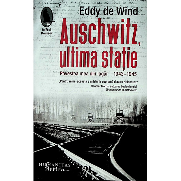 Auschwitz, ultima statie. Povestea mea din lagar, 1943-1945