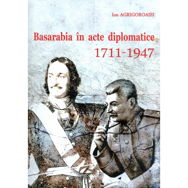 Basarabia in acte diplomatice 1711-1947