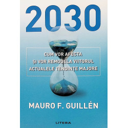 2030 - Cum vor afecta si vor remodela viitorul actualele tendinte majore