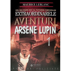 Extraordinarele aventuri ale lui Arsene Lupin, vol. I - Hotul gentilom