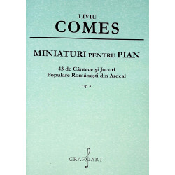 Miniaturi pentru pian. 43 de cantece si jocuri populare romanesti din Ardeal, op.8
