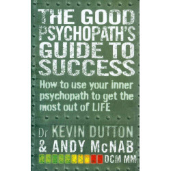 The Good Psychopaths Guide to Success