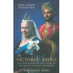 Victoria Abdul. The Extraordinary True Story of the Queens Closest Confidant