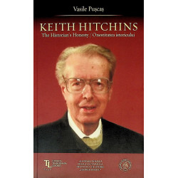 Keith Hitchins. Onestitatea istoricului. Editie bilingva