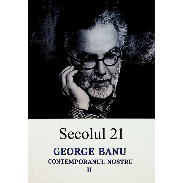 George Banu, vol. II - Contemporanul nostru