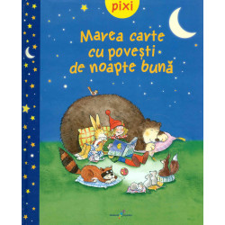 Pixi - Marea carte cu povesti de noapte buna
