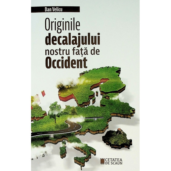 Originile decalajului nostru fata de Occident Originile decalajului nostru fata de Occident