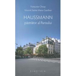 Haussmann, pastrator al Parisului