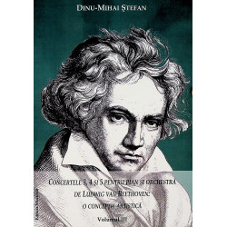 O conceptie artistica, vol. III - Concertele 3, 4 si 5 pentru pian si orchestra de Ludwing van Beethoven