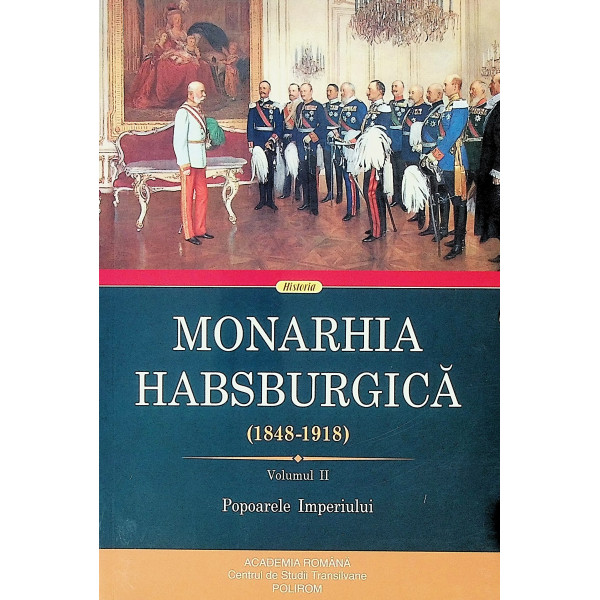 Monarhia habsburgica (1848-1918), vol. II - Popoarele imperiului