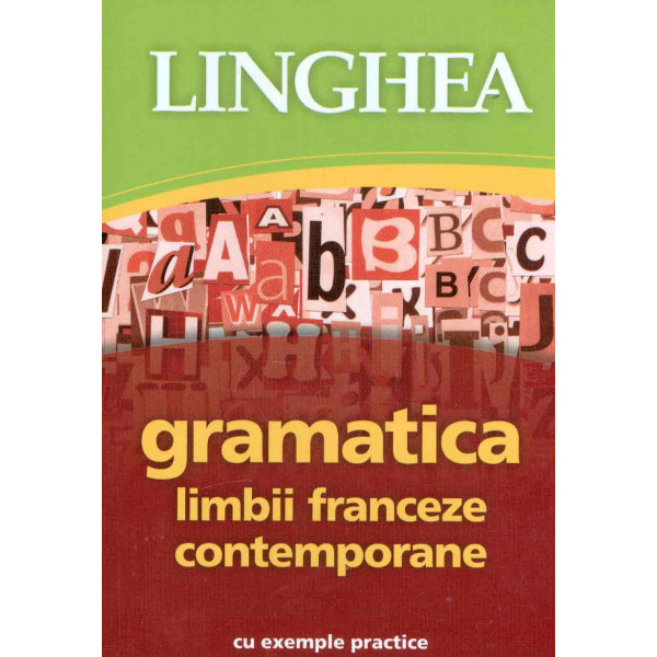 Gramatica limbii franceze contemporane cu exemple practice