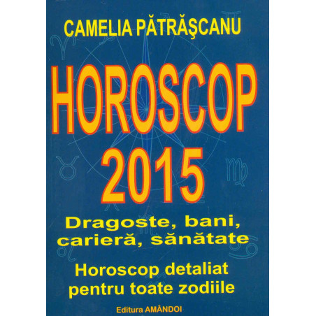 Horoscop 2015. Dragoste,...
