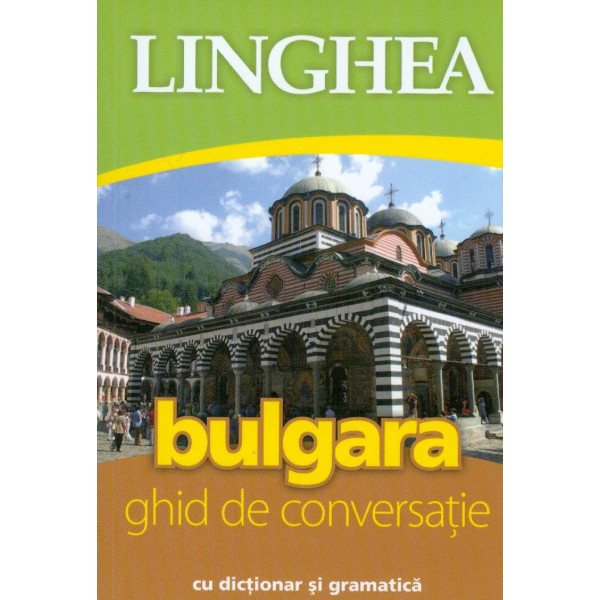 Bulgara - Ghid de conversatie cu dictionar si gramatioca