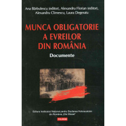 Munca obligatorie a evreilor din Romania - Documente