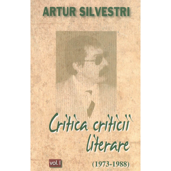 Critica criticii literare, vol. I, 1973-1988