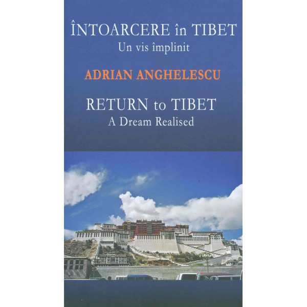 Intoarcere in Tibet - Un vis implinit. Editie bilingva