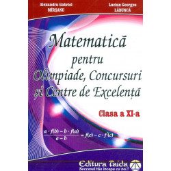 Matematica pentru olimpiade, concursuri si centre de excelenta, clasa a XI-a