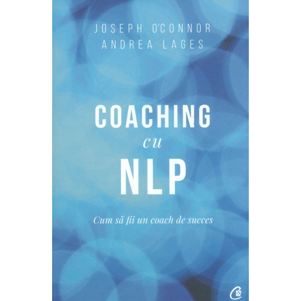 Coaching cu NLP. Cum sa fii un coach de succes
