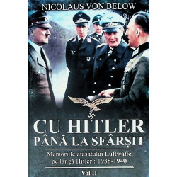 Cu Hitler pana la sfarsit, vol. II - Memoriile atasatului Luftwaffe pe langa Hitler: 1938-1940
