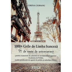 1000 + Grile de limba franceza. 35 de teste de antrenament pentru examenele de admitere in invatamantul superior, Academia de Po