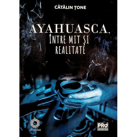 Ayahuasca. Intre mit si...