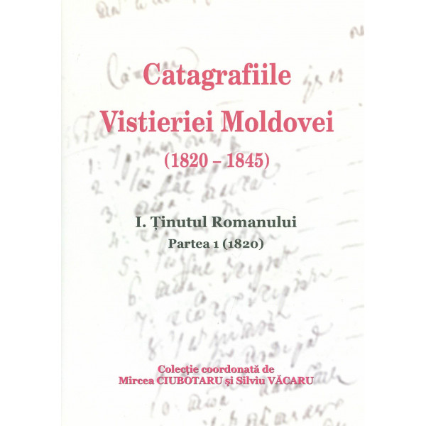 Catagrafiile Vistieriei Moldovei (1820-1845), vol. I, partea I - Tinutul Romanului (1820)