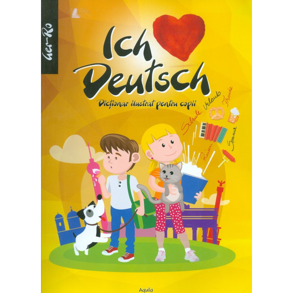Ich liebedeutsch. Dictionar ilustrat pentru copii