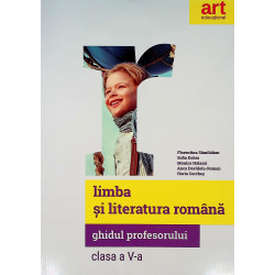 Limba si literatura romana, clasa a V-a - Ghidul profesorului