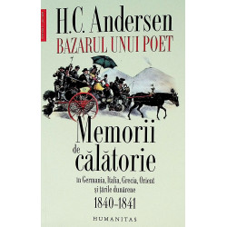 Bazarul unui poet. Memorii de calatorie in germania, Italia, Grecia, Orient si tarile dunarene, 1840-1841