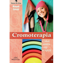 Cromoterapia. Culori pentru corp si suflet