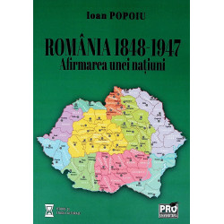 Romania 1848-1947 - Afirmarea unei natiuni